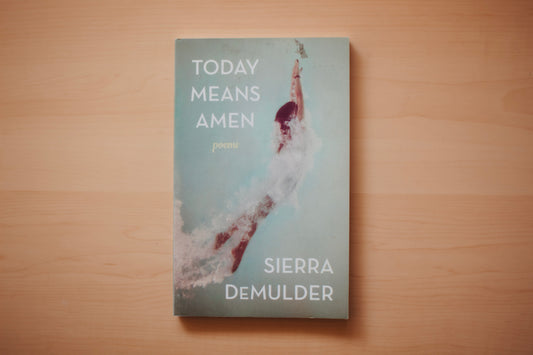 Today Means Amen by Sierra Demulder