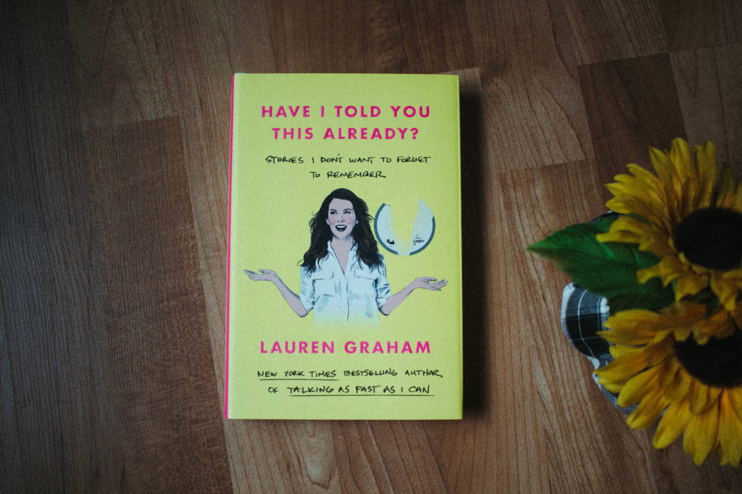 Have I Told You This Already? by Lauren Graham (NEW)