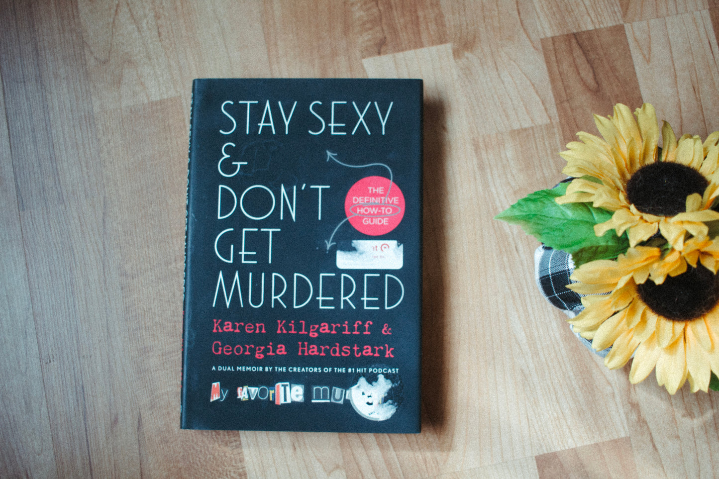 Stay Sexy & Don't Get Murdered by Karen Kilgariff & Georgia Hardstark