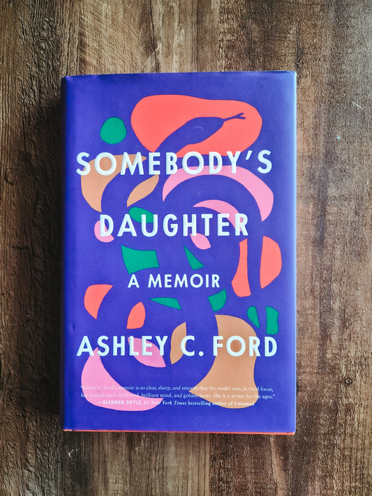 Sombody's Daughter by Ashley C. Ford