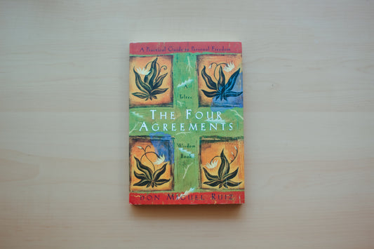 The Four Agreements by Don Miguel Ruiz